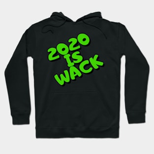 2020 IS WACK Hoodie